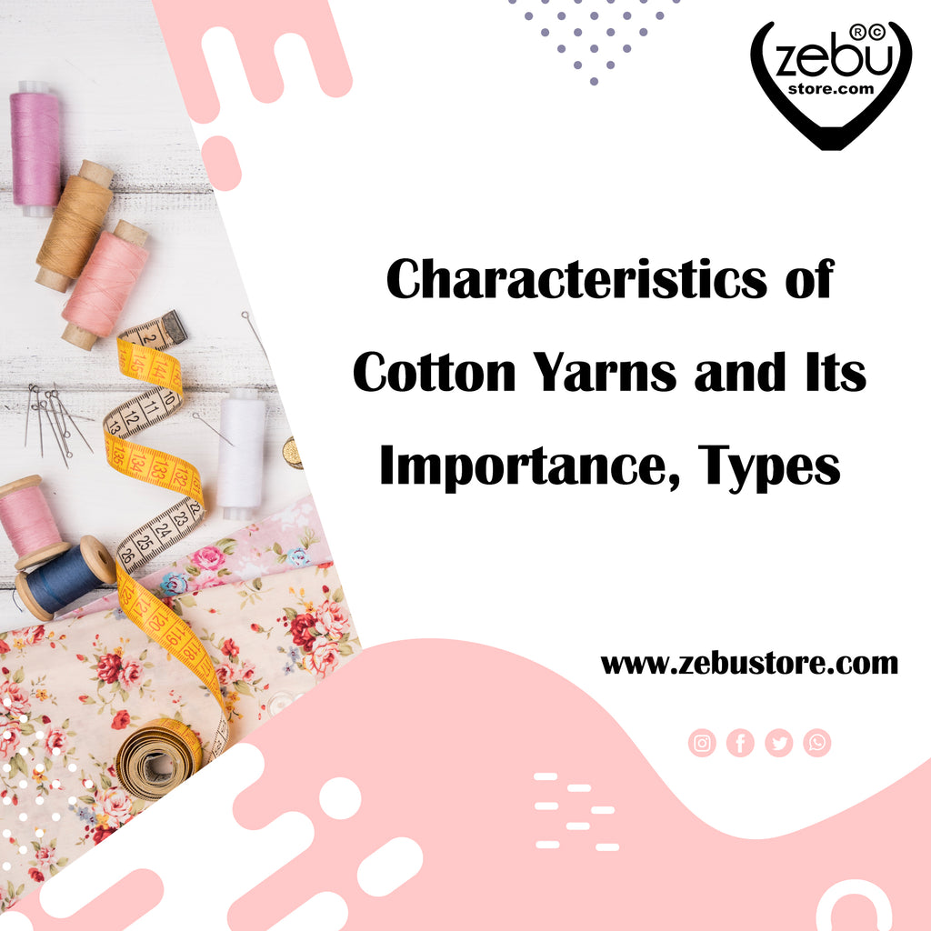 Characteristics of Cotton Yarns and Its Importance, Types