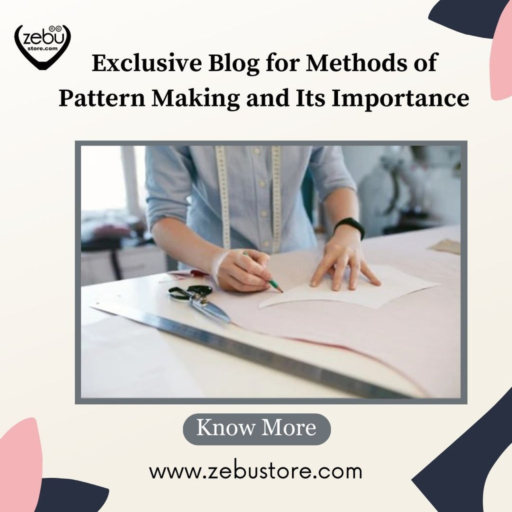 Methods of Pattern Making and Its Importance