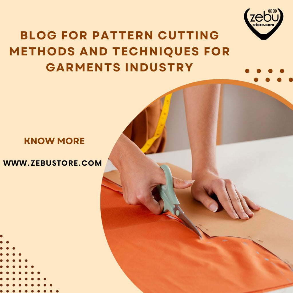 Pattern Cutting Methods and Techniques for Garments Industry